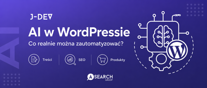 AI w WordPressie – co realnie można zautomatyzować?